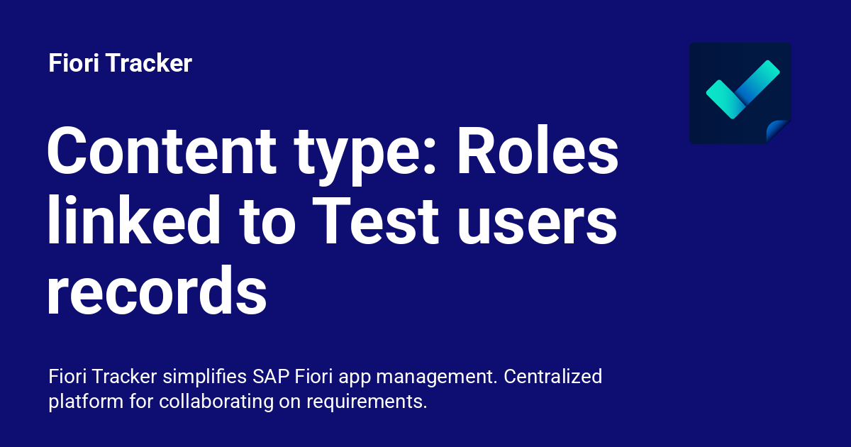 Content type: Roles linked to Test users records - Fiori Tracker