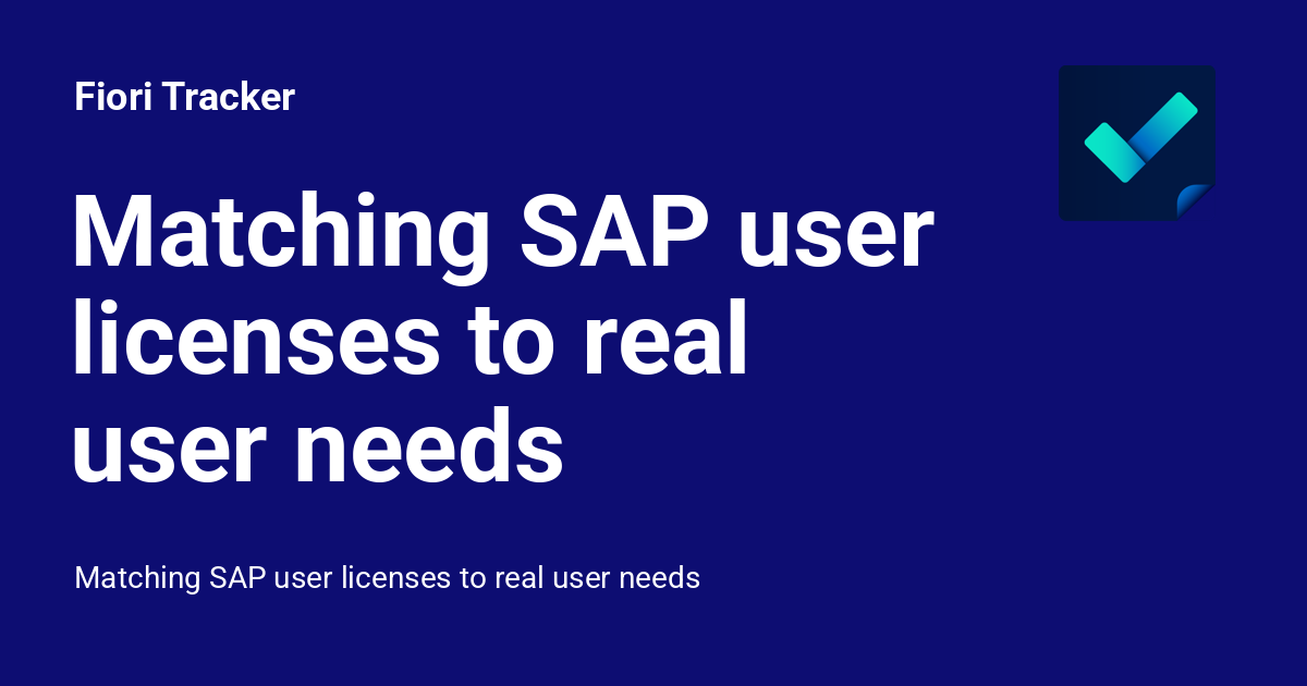Matching SAP user licenses to real user needs - Fiori Tracker
