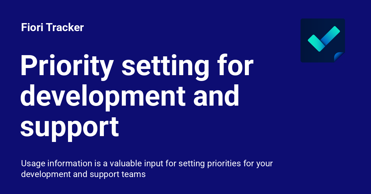 Priority setting for development and support - Fiori Tracker